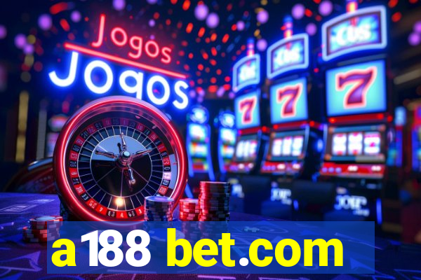 a188 bet.com